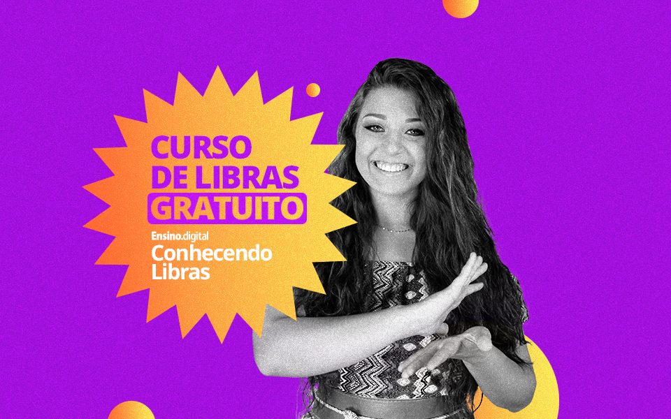 Conhecendo Libras: o seu início na Língua Brasileira de Sinais